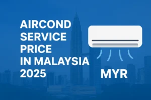 Types of aircond service prices in Malaysia 2025